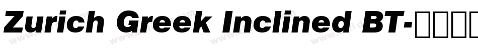 Zurich Greek Inclined BT字体转换